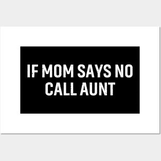 If Mom says no, call Aunt Posters and Art